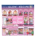 Glow Recipe 12 Days of Glow Advent Calendar